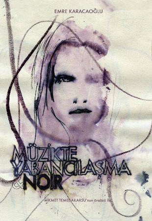 Müzikte Yabancılaşma Noir