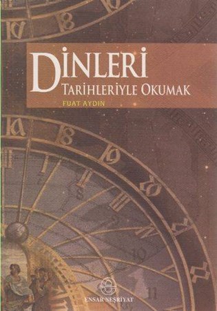 Dinleri Tarihleriyle Okumak