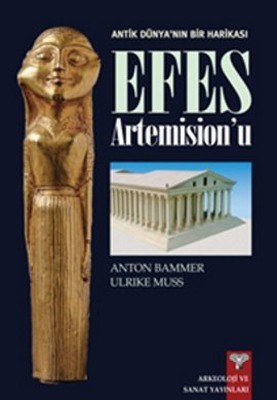 Antik Dünya'nın Bir Harikası Efes Artemision'u