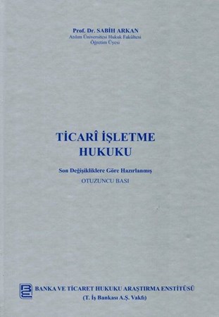 Ticari İşletme Hukuku 30.BASKI