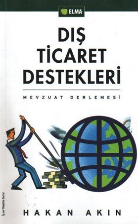 Dış Ticaret Destekleri Mevzuat Derlemesi