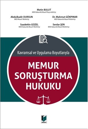 Kavramsal Ve Uygulama Boyutlarıyla Memur Soruşturma Hukuku