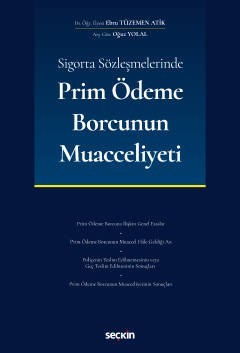 Sigorta Sözleşmelerinde Prim Ödeme Borcunun Muacceliyeti