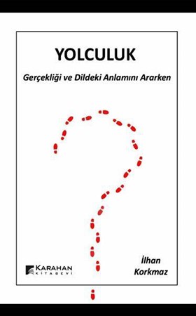 Yolculuk /Gerçeği ve Dildeki Anlamını Ararken