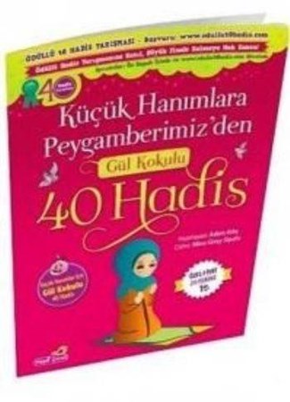 Küçük Hanımlara Peygamberimiz'den Gül Kokulu 40 Hadis