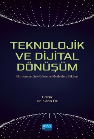 Teknolojik Ve Dijital Dönüşüm - Ekonomiye, Sektörlere Ve Mesleklere Etkileri