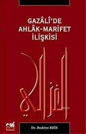 Gazali'de Ahlak Marifet İlişkisi