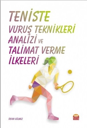 Teniste Vuruş Teknikleri Analizi Ve Talimat Verme İlkeleri