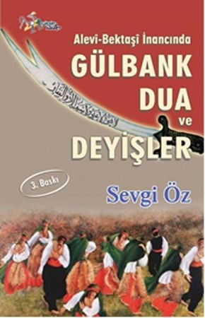 Alevi Bektaşi İnancında Gülbank Dua Ve Deyişler