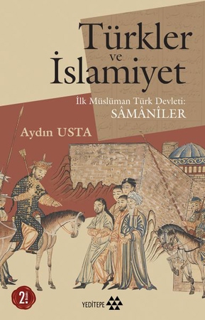 Türkler ve İslamiyet - İlk Müslüman Türk Devleti Samaniler