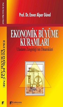 Ekonomik Büyüme Kuramları Ulusların Zenginliği'nin Dinamikleri