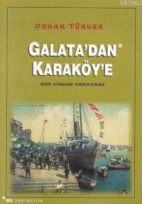 Galatadan Karaköye Bir Liman Hikayesi
