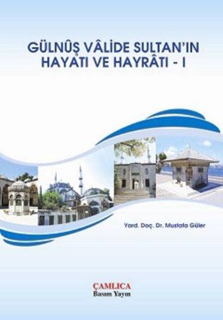 Gülnuş Valide Sultan'ın Hayatı Ve Hayratı 1