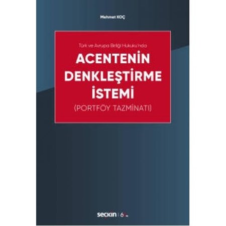 Türk Ve Avrupa Birliği Hukuku'n Da Acentenin Denkleştirme İstemi (Portföy Tazminatı)