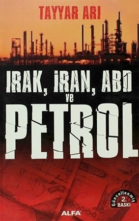 Irak, İran, ABD ve Petrol