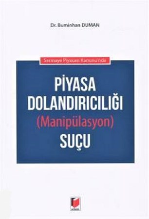 Sermaye Piyasası Kanunu'n da Piyasa Dolandırıcılığı (Manipülasyon) Suçu