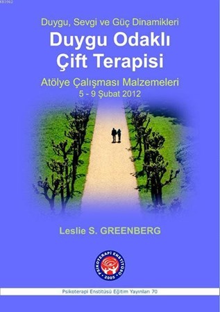 Duygu Odaklı Çift Terapisi 1 / Atölye Çalışma Metinleri Duygu, Sevgi ve Güç Dinamikleri