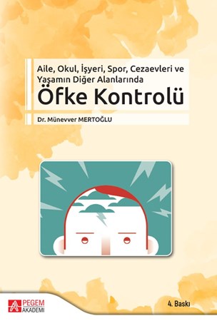 Aile, Okul, İşyeri, Spor, Cezaevleri Ve Yaşamın Diğer Alanlarında Öfke Kontrolü