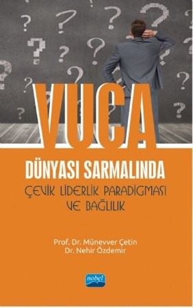 Vuca Dünyası Sarmalında Çevik Liderlik Paradigması Ve Bağlılık