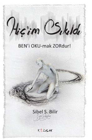 Hiç'im Sıkıldı Ben'i Oku Mak Zordur