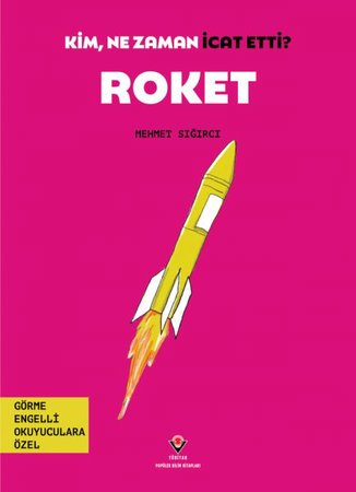 Kim, Ne Zaman İcat Etti? Roket