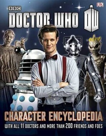Dk Doctor Who Character Encyclopedia With All 11 Doctors And More Than 200 Friends And Foes