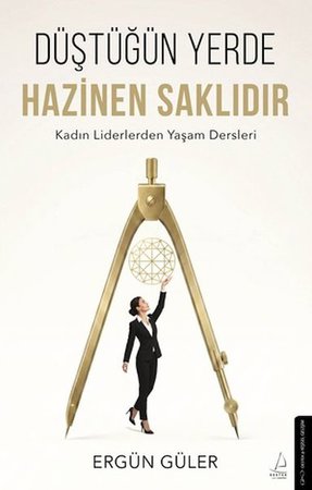 Düştüğün Yerde Hazinen Saklıdır