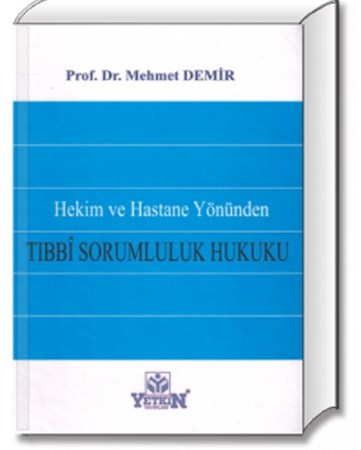 Hekim ve Hastane Yönünden Tıbbi Sorumluluk Hukuku