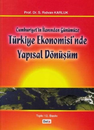 Cumhuriyet'in İlanından Günümüze Türkiye Ekonomisinde Yapısal Dönüşüm