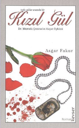 Tozlu Çalılar Arasında Bir Kızıl Gül Dr. Mustafa Çemran'ın Hayat Öyküsü
