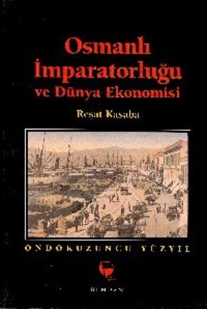 Osmanlı İmparatorluğu Ve Dünya Ekonomision Dokuzuncu Yüzyıl
