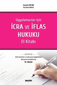 Uygulamacılar içinİcra ve İflas Hukuku El Kitabı