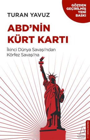 ABD’nin Kürt Kartı - İkinci Dünya Savaşı’ndan Körfez Savaşı’na