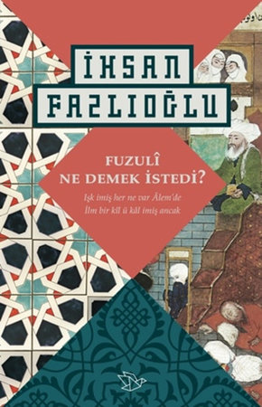 Fuzuli Ne Demek İstedi?