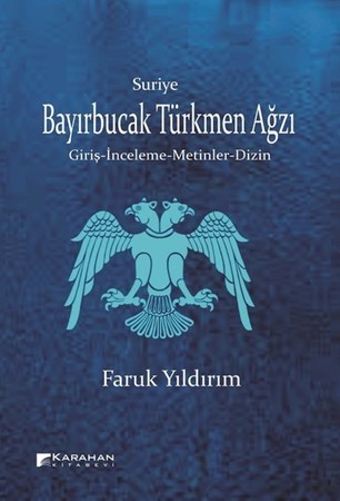 Suriye Bayırbucak Türkmen Ağzı Giriş-İnceleme-Metinler-Dizin