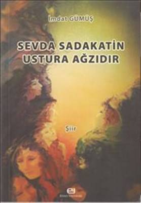 Sevda Sadakatin Ustura Ağzıdır