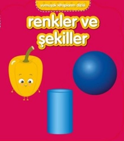 Yumuşak Kitaplarım Serisi-Renkler ve Şekiller