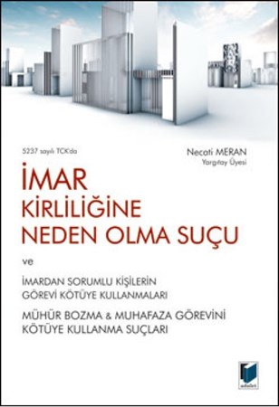 İmar Kirliliğine Neden Olma Suçu /  TCK 5237 Sayılı