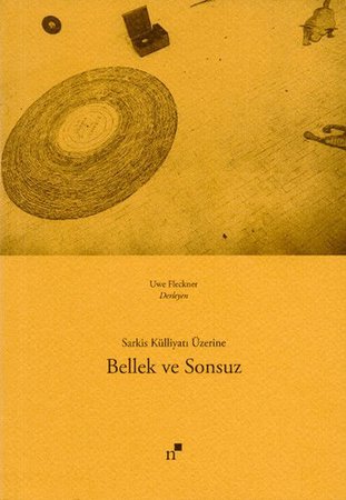 Bellek ve Sonsuz - Sarkis Külliyatı Üzerine