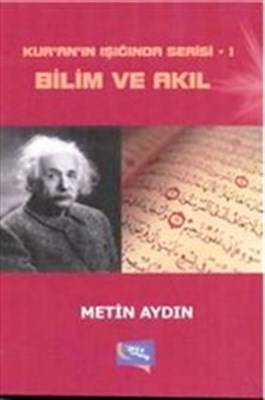 Bilim Ve Akıl Kur'an'ın Işığında Serisi 1