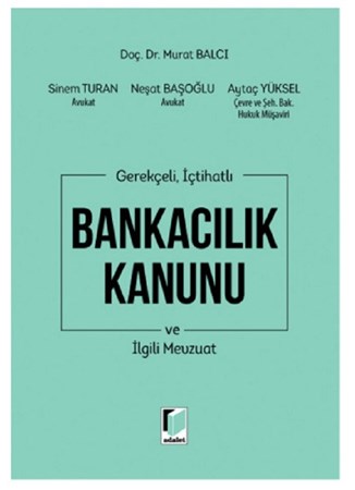 Gerekçeli, İçtihatlı Bankacılık Kanunu ve İlgili Mevzuat