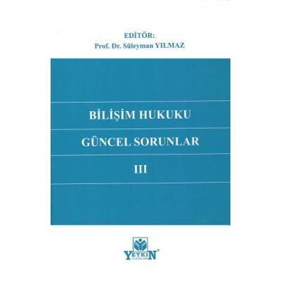 Bilişim Hukukunda Güncel Sorunlar III