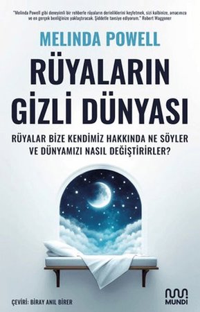 Rüyaların Gizli Dünyası: Rüyalar Bize Kendimiz Hakkında Ne Söyler ve Dünyamızı Nasıl Değiştirirler?
