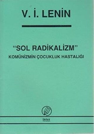 Sol Radikalizm Komünizmin Çocukluk Hastalığı
