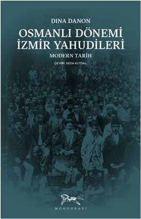 Osmanlı Dönemi İzmir Yahudileri Modern Tarih