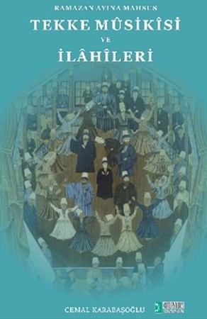 Ramazan Ayına Mahsus Tekke Musikisi Ve İlahileri