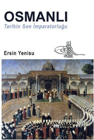 Osmanlı Tarihin Son İmparatorluğu