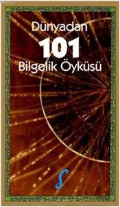 Dünyadan 101 Bilgelik Öyküsü