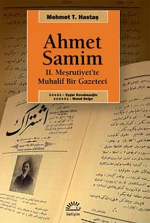 Ahmet Samim 2. Meşrutiyet'te Muhalif Bir Gazeteci
