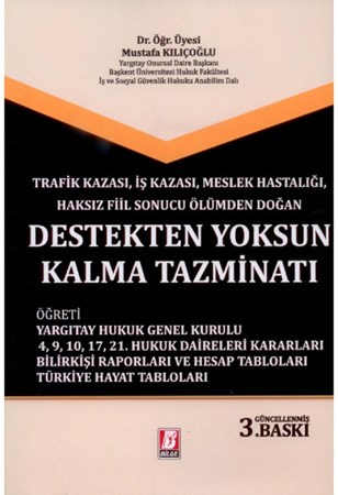 Trafik Kazası, İş Kazası, Meslek Hastalığı, Haksız Fiil Sonucu Ölümden Doğan Destekten Yoksun Kalma Tazminatı